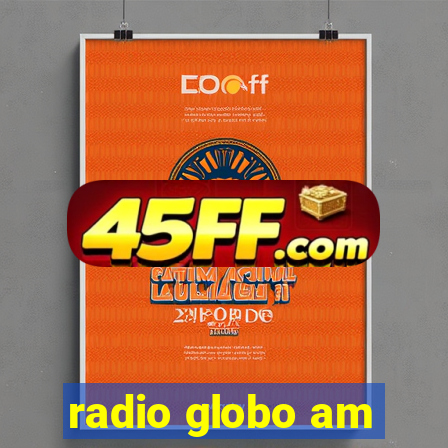 radio globo am